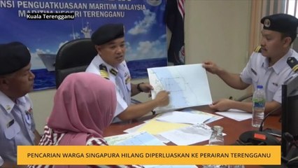 Pencarian warga Singapura hilang diperluaskan ke perairan Terengganu