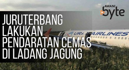 #AWANIByte: Juruterbang lakukan pendaratan cemas di ladang jagung, 233 nyawa terselamat
