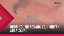 Dron Houthi serang loji minyak Arab Saudi