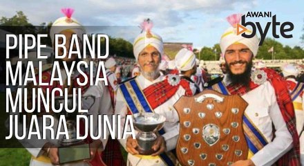 #AWANIByte: Pipe Band dari Malaysia muncul juara kejohanan dunia
