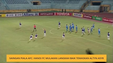 Saingan Piala AFC: Hanoi FC mulakan langkah baik tewaskan Altyn Asyr