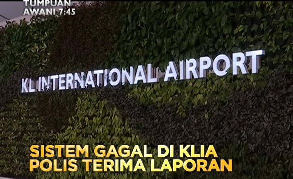 Tumpuan AWANI 7.45: Sekat jangan emosi & sistem gagal di KLIA, polis terima laporan