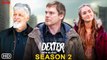 Dexter New Blood Season 2 Trailer (2022) Showtime,Release Date,Episode 1, Dexter New Blood Finale