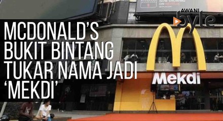 #AWANIByte: McDonald's Bukit Bintang tukar nama jadi 'Mekdi' sempena Bulan Kemerdekaan