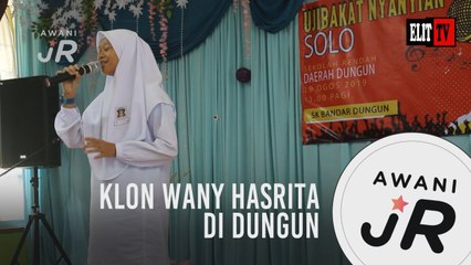 #AWANIJr: Klon Wany Hasrita di Dungun