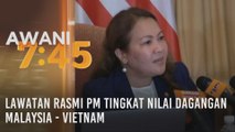 Lawatan rasmi PM tingkat nilai dagangan Malaysia - Vietnam