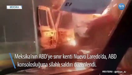 ABD’nin Meksika’daki Konsolosluğuna Saldırı