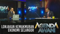 Agenda AWANI: Lonjakan kemakmuran ekonomi Selangor