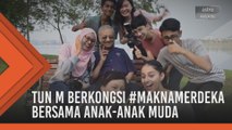 Tun M berkongsi #MaknaMerdeka bersama anak-anak muda
