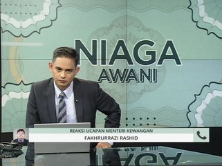 Niaga AWANI: Reaksi ucapan Menteri Kewangan