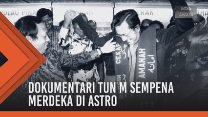 Dokumentari Tun M sempena Merdeka di Astro