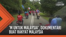 'M Untuk Malaysia', dokumentari istimewa buat rakyat Malaysia