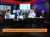 AWANI Pagi: Isu keselamatan & kesihatan ditempat kerja