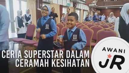 #AWANIJr: Ceria superstar dalam ceramah kesihatan