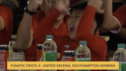 Bual Bola: Funatic Fiesta 3 - United kecewa, Southampton gembira