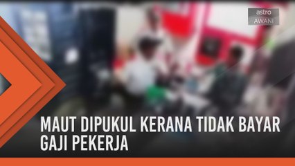 Maut dipukul kerana tidak bayar gaji pekerja