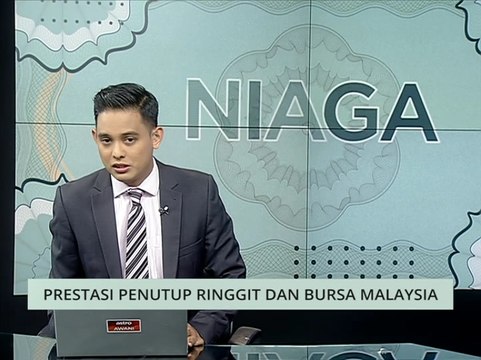 Niaga AWANI: Prestasi penutup Ringgit dan Bursa Malaysia