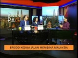 AWANI Pagi: Episod kedua Jalan Membina Malaysia