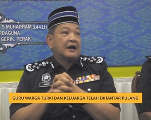 Guru warga Turki dan keluarga telah dihantar pulang