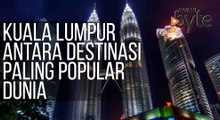 #AWANIByte: Kuala Lumpur antara destinasi paling popular dunia, Bangkok kekal teratas