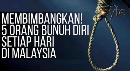 #AWANIByte: Membimbangkan! 5 orang bunuh diri setiap hari di Malaysia