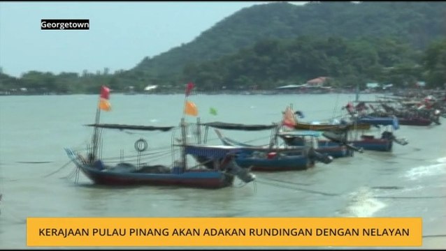 Kerajaan Pulau Pinang akan adakan rundingan dengan nelayan
