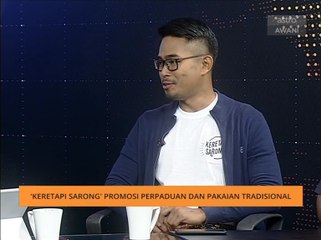 Keretapi Sarong: Busana sarong dipilih kerana digunakan pelbagai kaum
