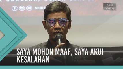 Saya mohon maaf, saya akui kesalahan - Mamat Exist