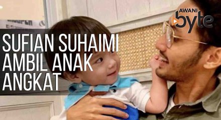 #AWANIByte: Sufian Suhaimi ambil anak angkat
