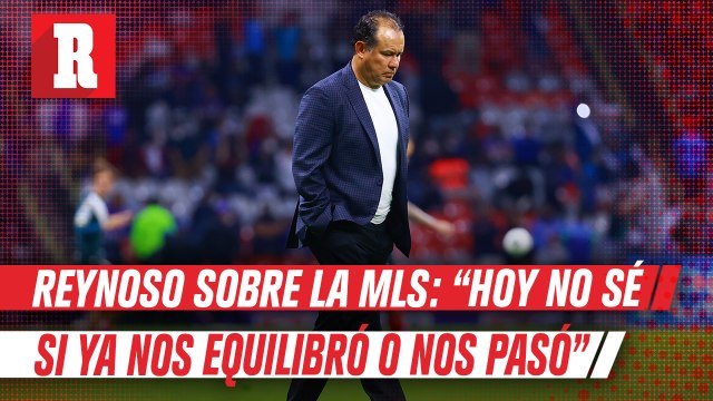 Juan Reynoso sobre la MLS: 'En México no hemos dimensionado lo que ha crecido su liga'