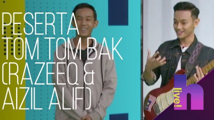 hLive! - Bersama peserta Tom Tom Bak Musim Baharu (Razeeq & Aizil Alif)