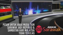 AWANI Sarawak [13/09/2019] - Pesan untuk anak muda, DUN Sarawak jadi inspirasi & sambutan Hari Malaysia tidak terjejas