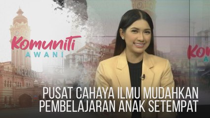 #KomunitiAWANI: Pusat Cahaya Ilmu mudahkan pembelajaran anak setempat