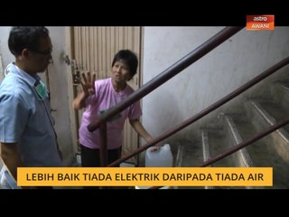 Lebih baik tiada elektrik daripada tiada air - Penduduk