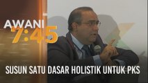 Susun satu dasar holistik untuk PKS