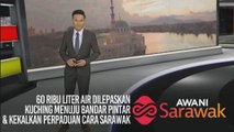 AWANI Sarawak [22/09/2019] - 60 ribu liter air dilepaskan, Kuching menuju bandar pintar & kekalkan perpaduan cara Sarawak