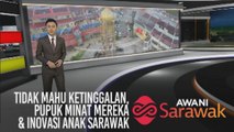 AWANI Sarawak [05/10/2019] - Tidak mahu ketinggalan, pupuk minat mereka & inovasi anak Sarawak