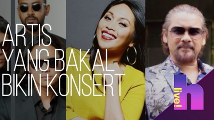 h live! - Artis yang bakal mengadakan konsert