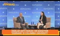 AWANI Ringkas: Digelar anti-Yahudi: Dr Mahathir 'diserang' di Columbia University
