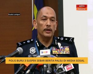 Polis buru 3 suspek sebar berita palsu di media sosial