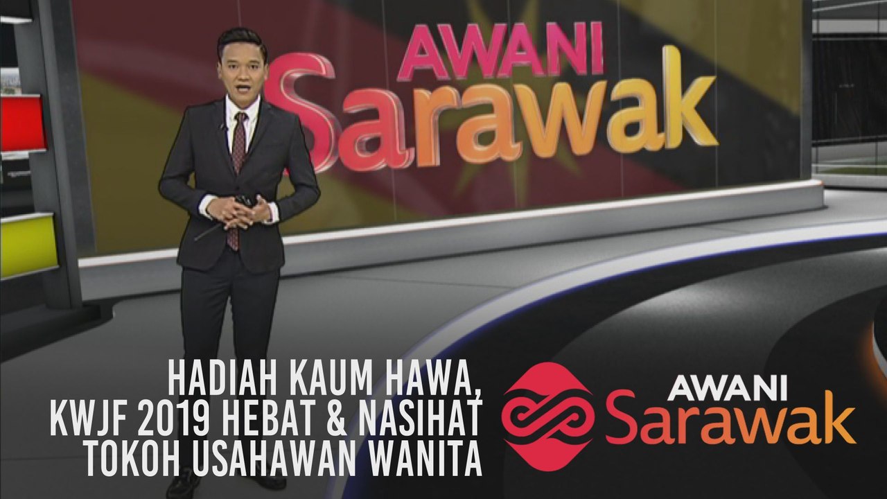 AWANI Sarawak [29/09/2019] - Hadiah kaum hawa, KWJF 2019 hebat & nasihat Tokoh Usahawan Wanita