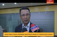 MOM perlu main peranan hentikan kemelut persatuan sukan