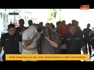 Perbicaraan kes jual sijil lahir, Mykad bermula 6 April tahun depan