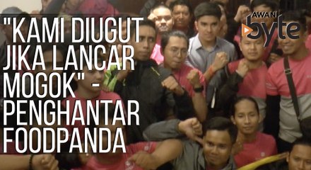 #AWANIByte: "Kami diugut jika lancarkan mogok" - Penghantar makanan Foodpanda