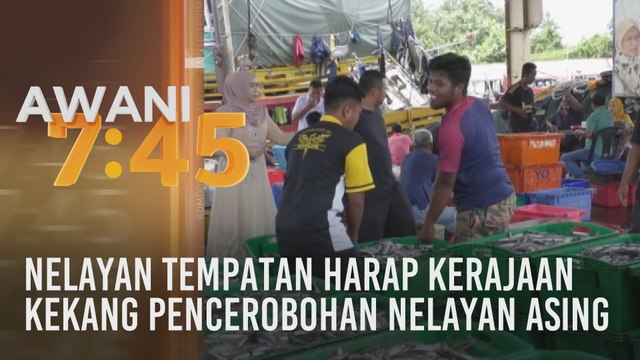 Belanjawan 2020: Nelayan tempatan harap kerajaan kekang pencerobohan nelayan asing