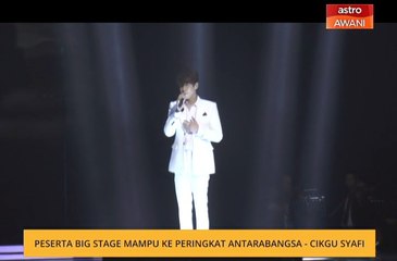 Peserta Big Stage mampu ke peringkat antarabangsa - Cikgu Shafi