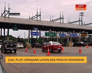 Jual PLUS: Kerajaan layan jika penuhi kehendak