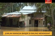 Jumlah mangsa banjir di Baling meningkat