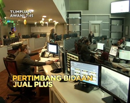 Tumpuan 7.45: Pertimbang bidaan jual PLUS & Khazanah kenal pasti jual aset