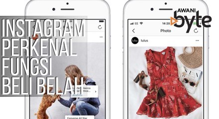 #AWANIByte: Instagram Memperkenalkan fungsi membeli belah secara realiti terimbuh